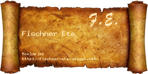 Fischner Ete névjegykártya
